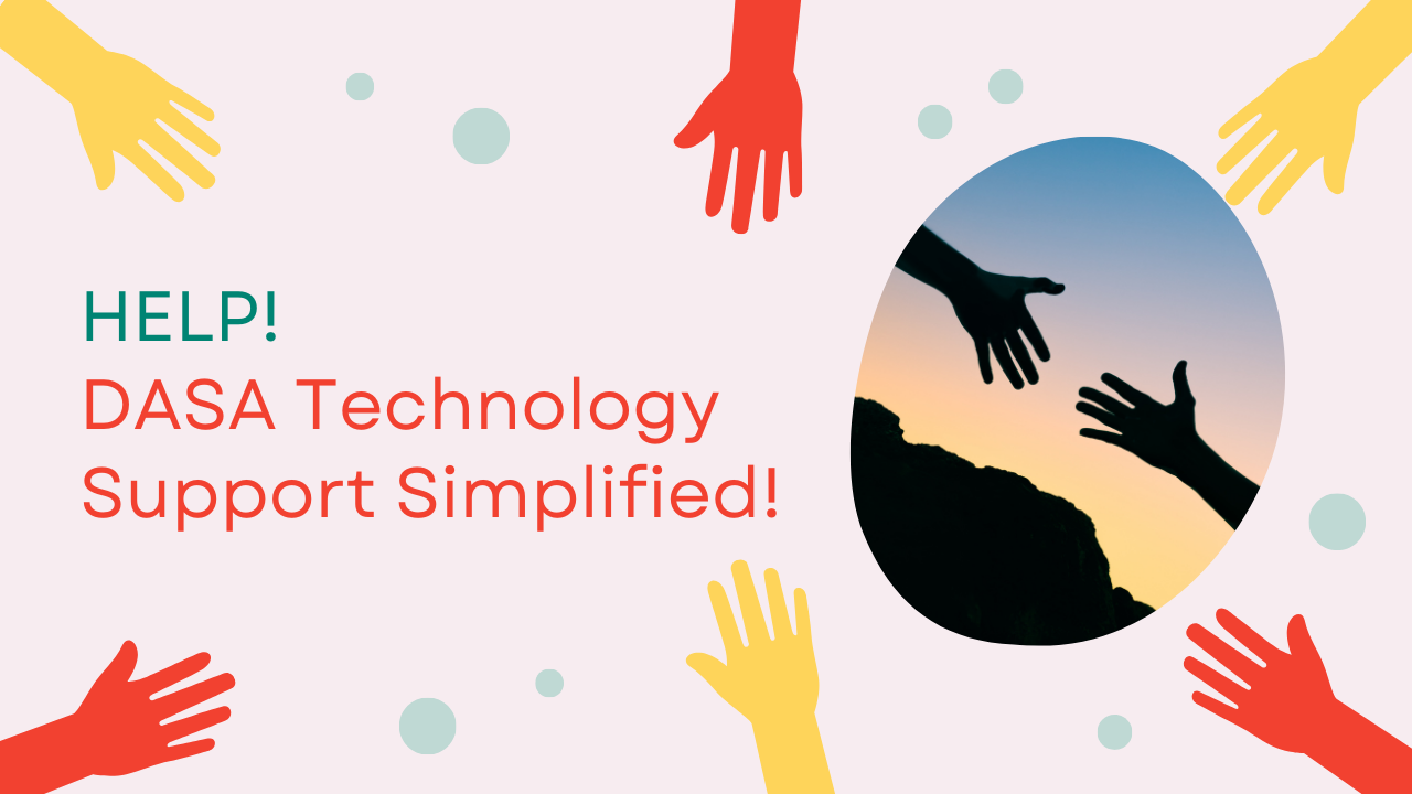 HELP! DASA Technology Support Simplified!