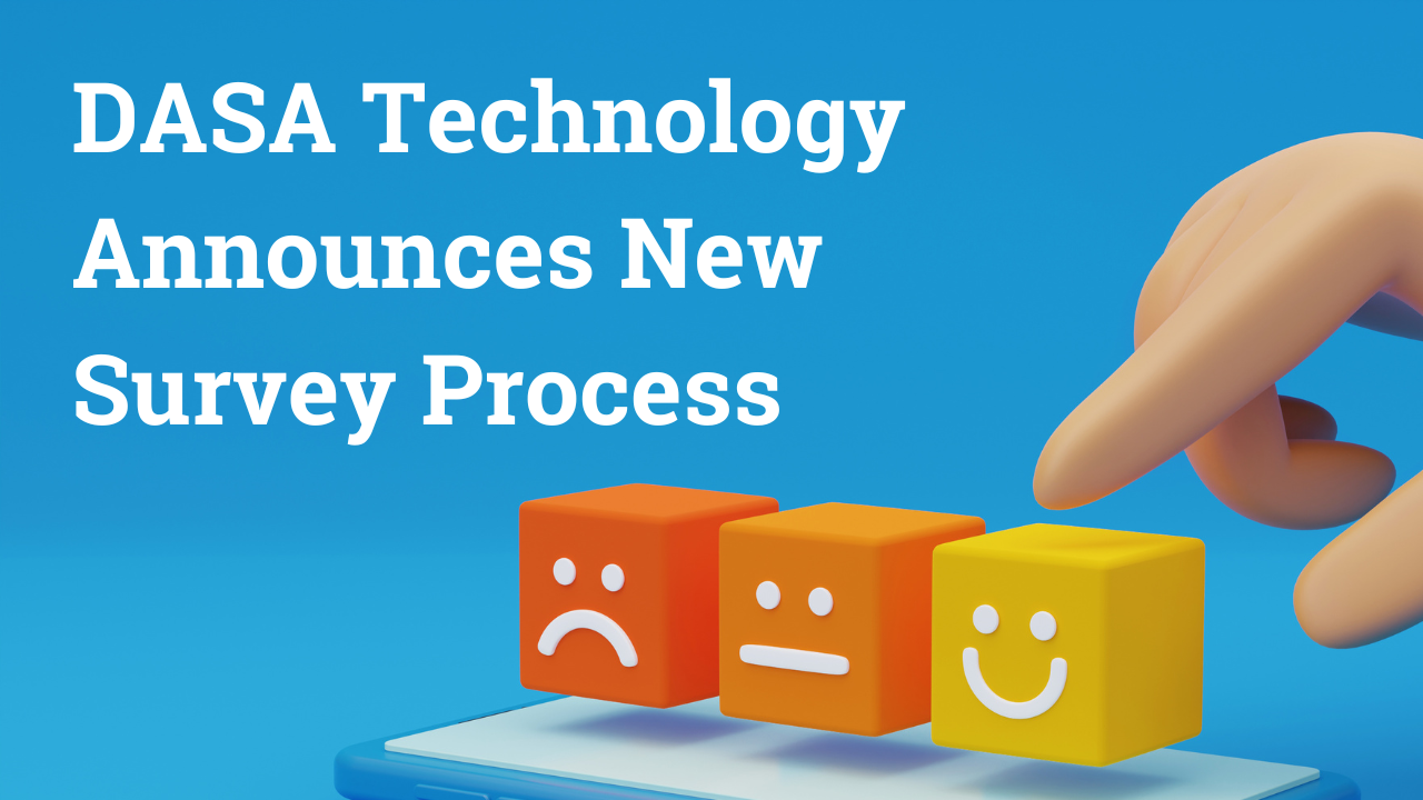 DASA Technology Launches New Customer Service Feedback Opportunities