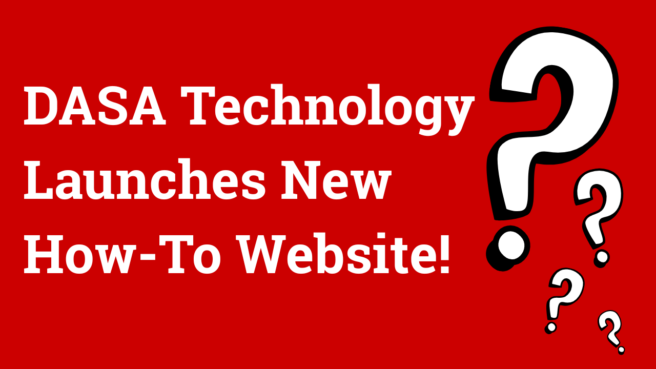 DASA Technology Launches New How-To Website