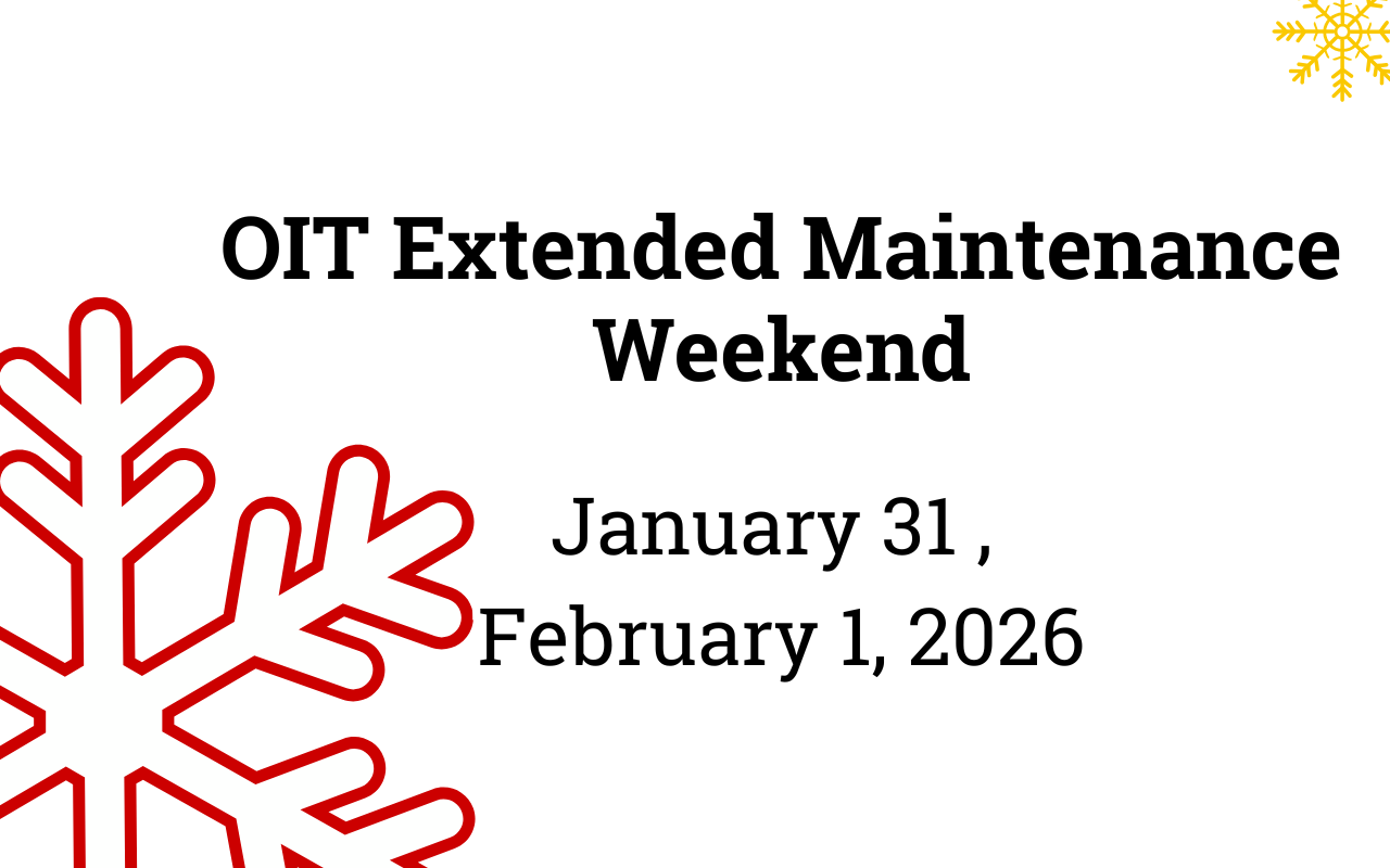 OIT Extended Maintenance Jan 31 - Feb 1, 2026